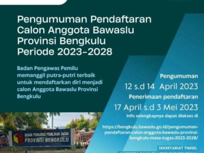 Pendaftaran Calon Anggota Bawaslu Provinsi Bengkulu Dibuka, Cek Syaratnya!